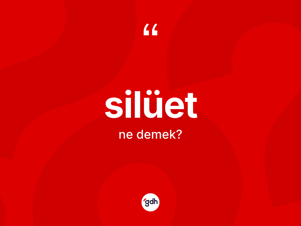 Silüet kelimesi ne demek? Silüetin kısaca tanımı nedir?