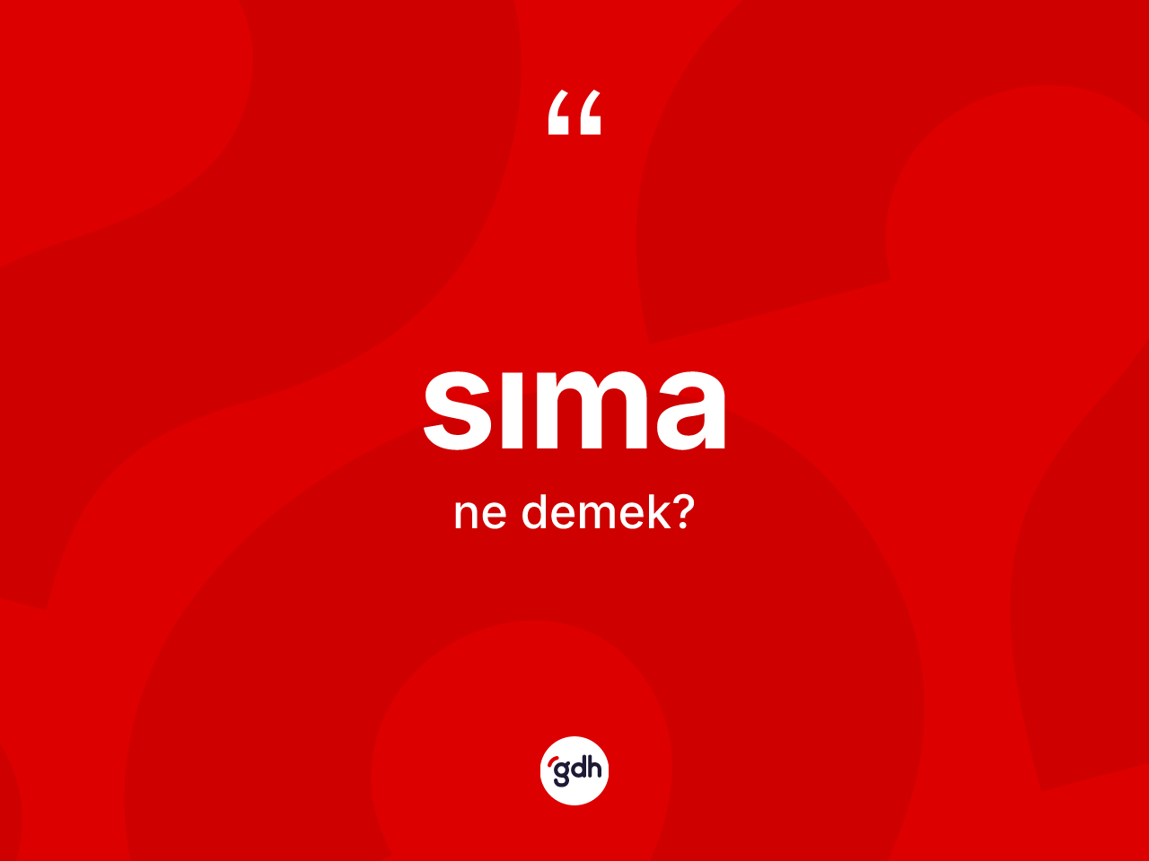 Sıma kelimesinin tanımı nedir? Sımanın kısaca tanımı nedir?