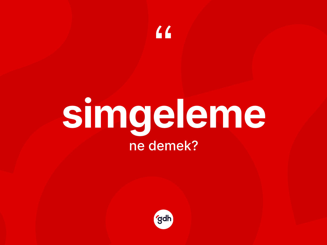 Simgeleme kelimesinin sözlükteki tanımı nedir? Simgelemenin TDK'ya göre anlamı nedir?