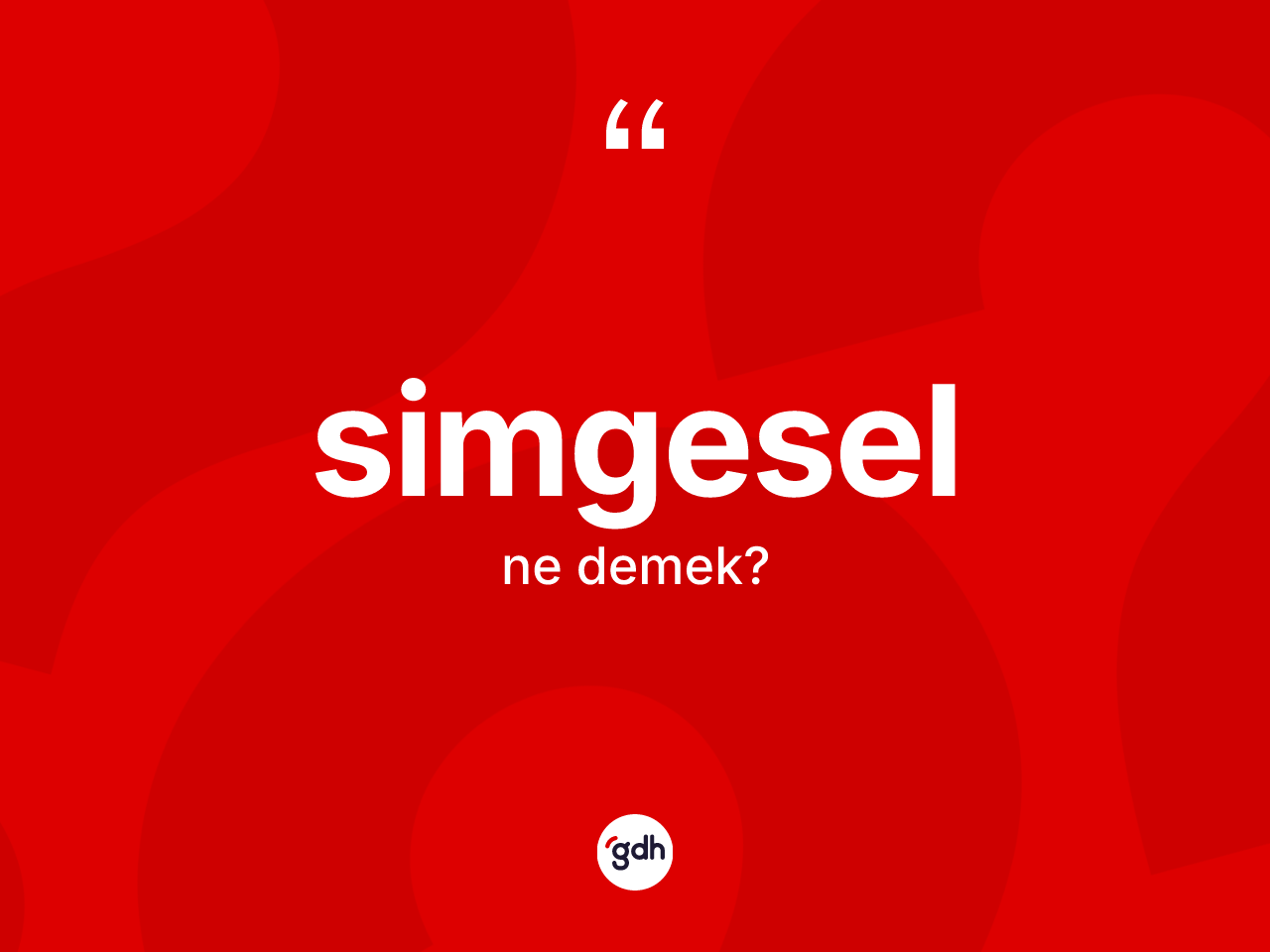 Simgesel kelimesinin tanımı nedir? Simgesel kelimesinin kaç farklı anlamı var?