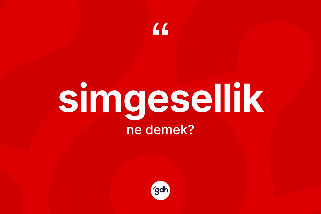 Simgesellik ne demek? Simgeselliğin kısaca tanımı nedir?