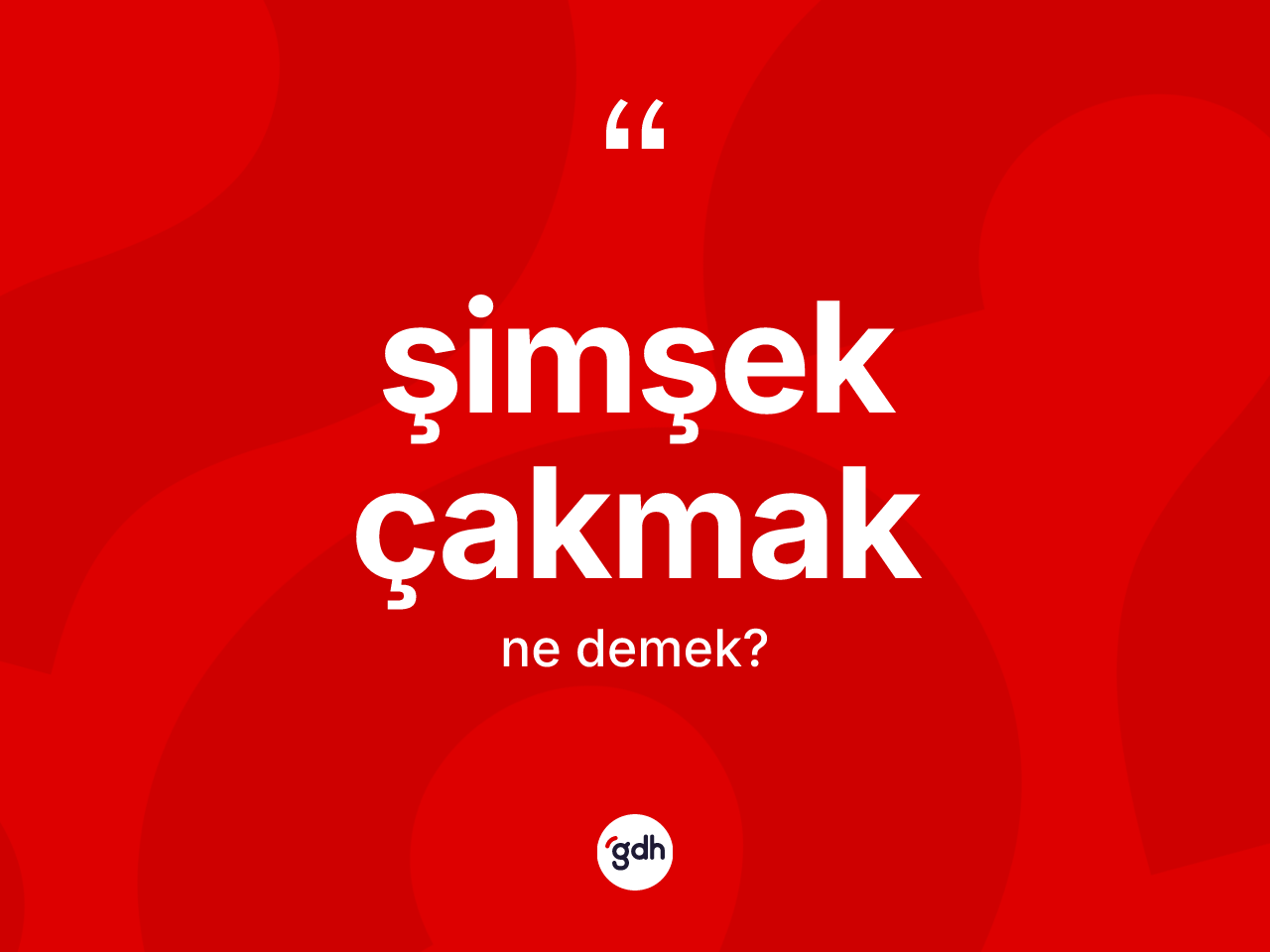 Şimşek çakmak ifadesinin anlamı nedir? Şimşek çakmak ifadesi hangi durumlarda kullanılır