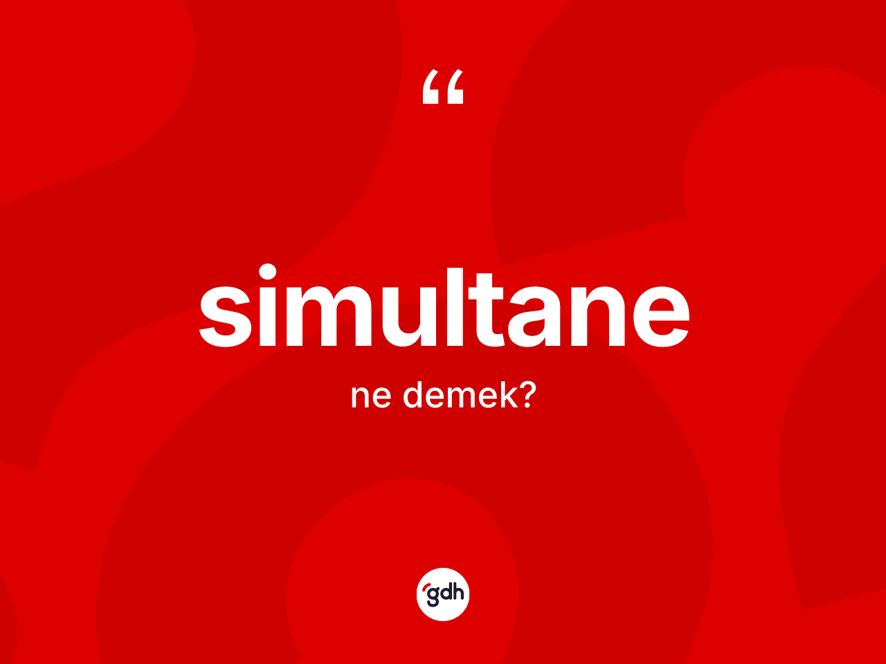 Simultane kelimesinin anlamı nedir? Simultane kelimesinin özellikleri nelerdir?