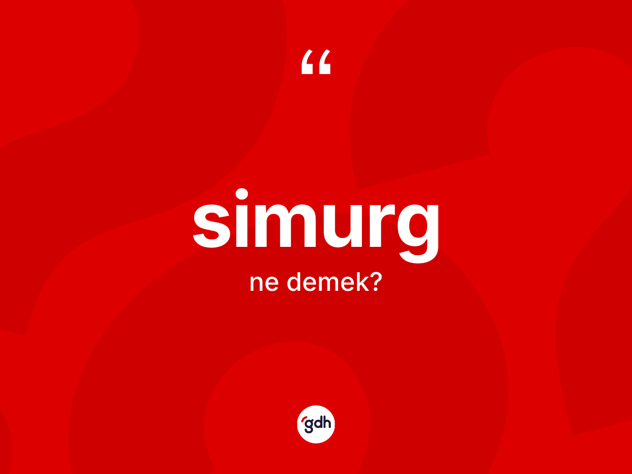 Simurg kelimesi ne demek? Simurg'un kısaca tanımı nedir?