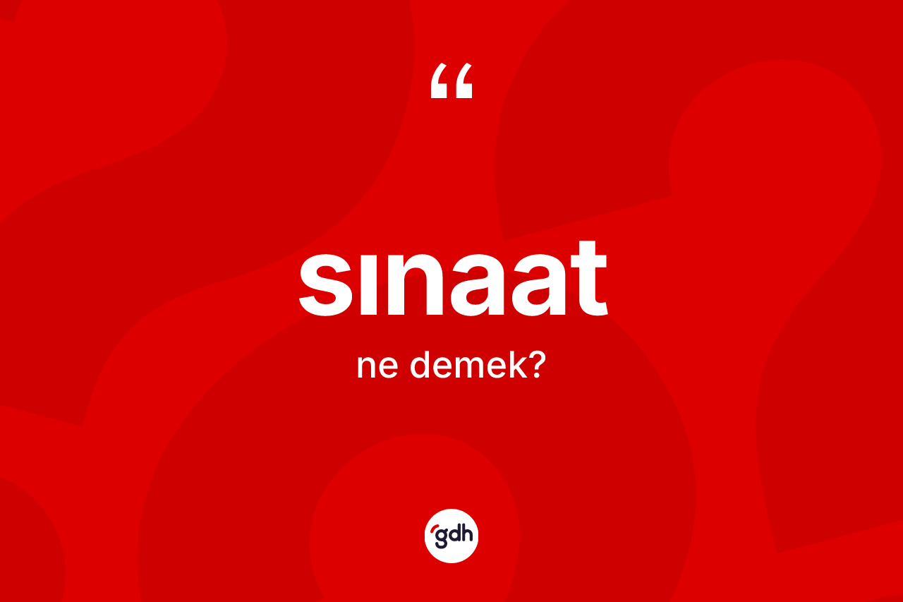 Sınaat kelimesinin tanımı nedir?