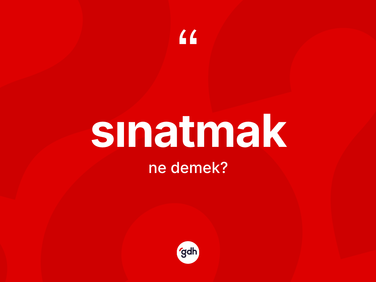 Sınatmak kelimesinin sözlükteki tanımı nedir? Sınatmağın TDK'ya göre anlamı nedir?