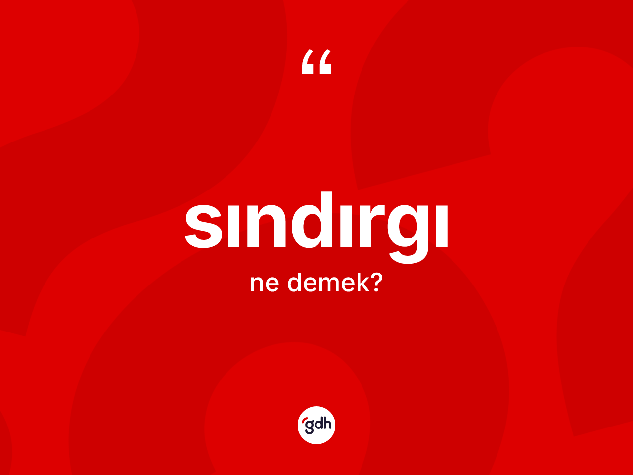 Sındırgı kelimesi ne anlama gelir? Sındırgı'nın sözlükteki anlamı nedir?
