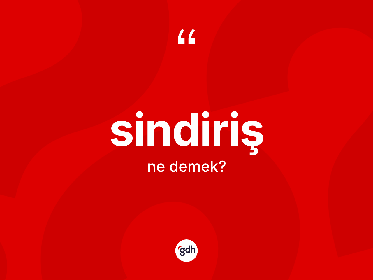 Sindiriş kelimesinin sözlükteki tanımı nedir? Sindiriş kelimesinin kaç farklı anlamı var?