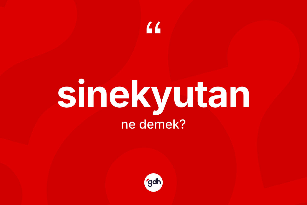 Sinekyutan kelimesinin anlamı nedir? Sinekyutanın kısaca tanımı nedir?