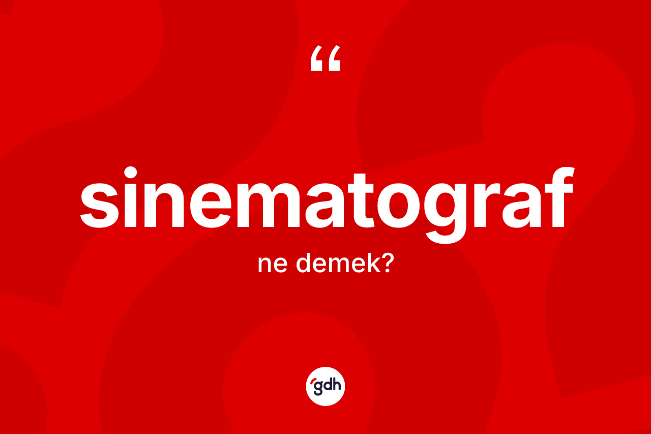Sinematograf nedir?