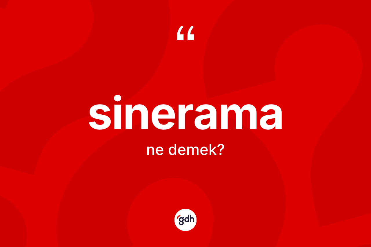 Sinerama kelimesi ne anlama gelir? Sineramanın TDK'ya göre anlamı nedir?