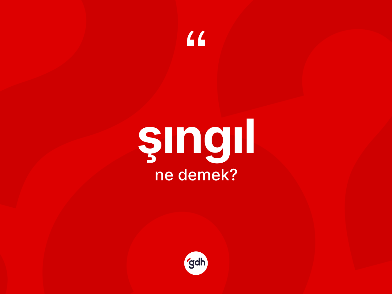 Şıngıl ne demek? Şıngıl kelimesinin TDK anlamı nedir?
