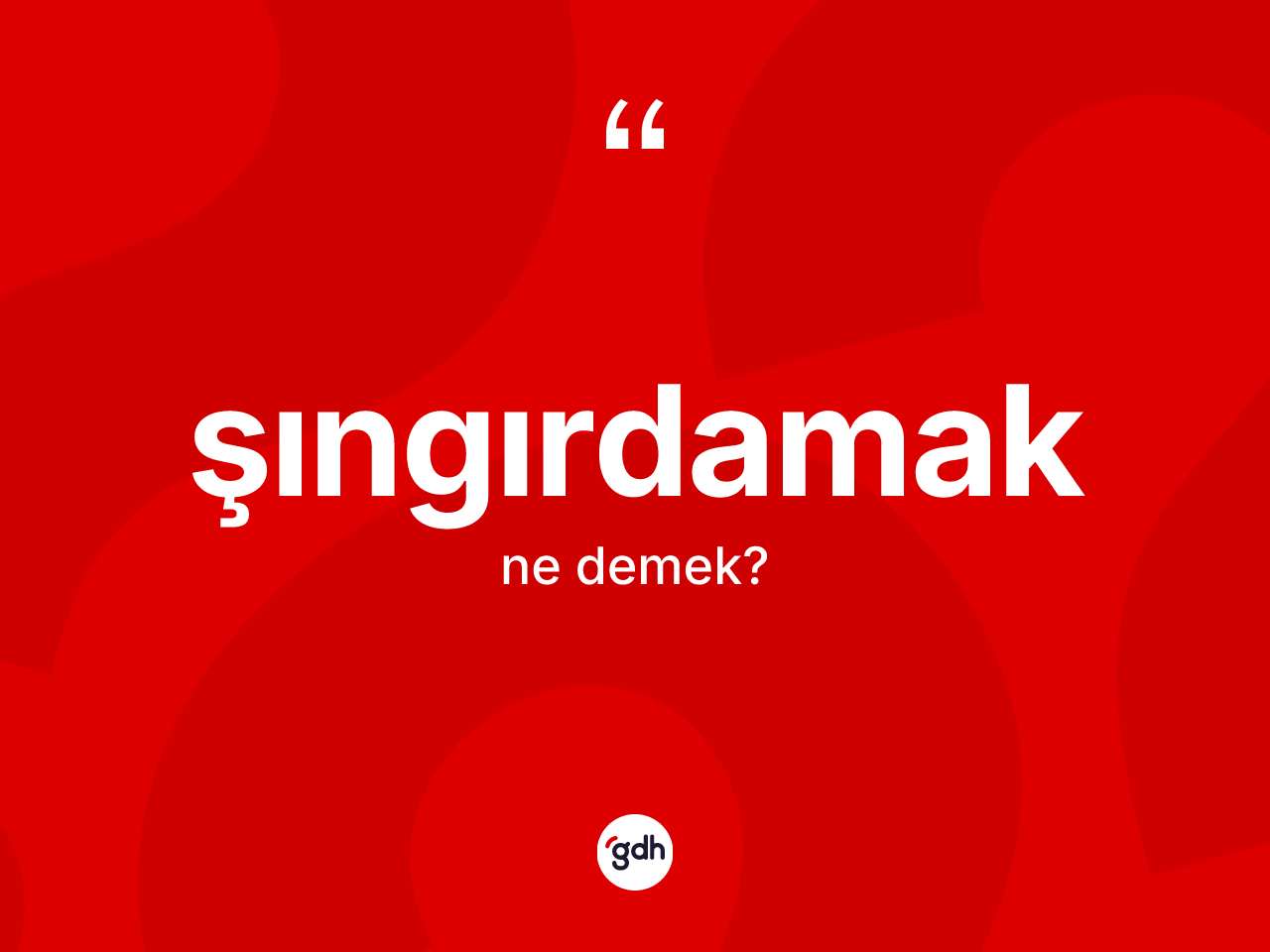 Şıngırdamak kelimesi ne demek? Şıngırdamağın sözlükteki anlamı nedir?