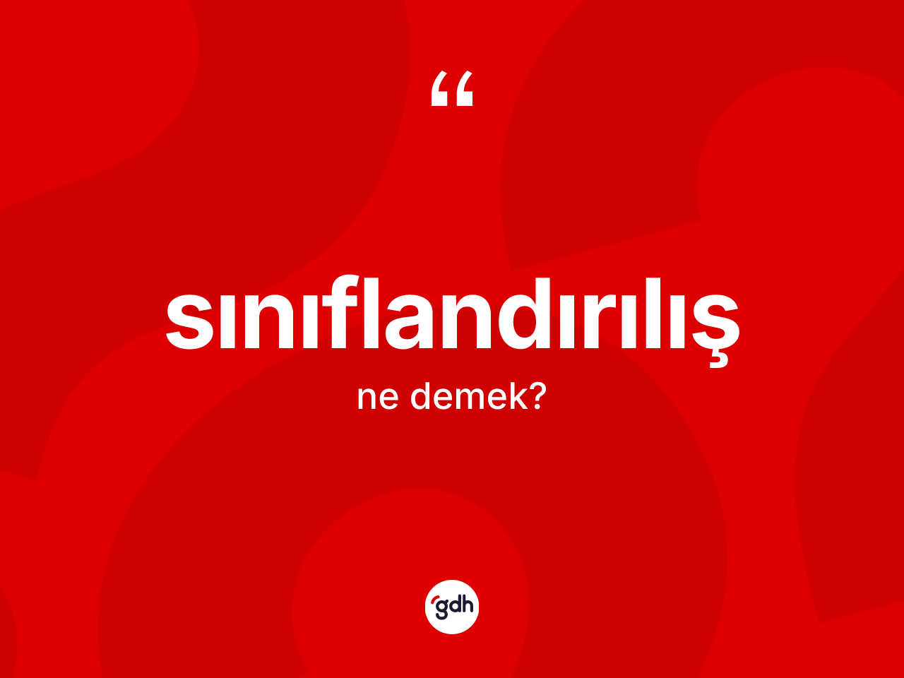 Sınıflandırılış nedir? Sınıflandırılış kelimesinin özellikleri nelerdir?