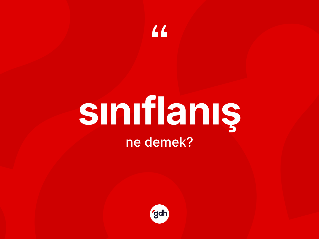 Sınıflanış ne demek? Sınıflanışın TDK'ya göre anlamı nedir?