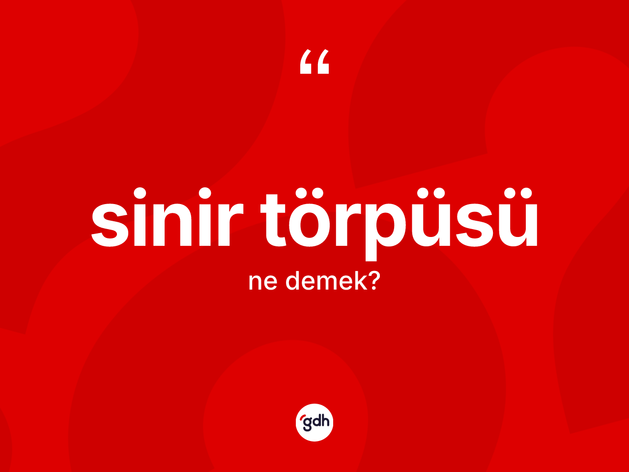 Sinir törpüsü kelimesinin anlamı nedir? Sinir törpüsünün TDK'ya göre anlamı nedir?