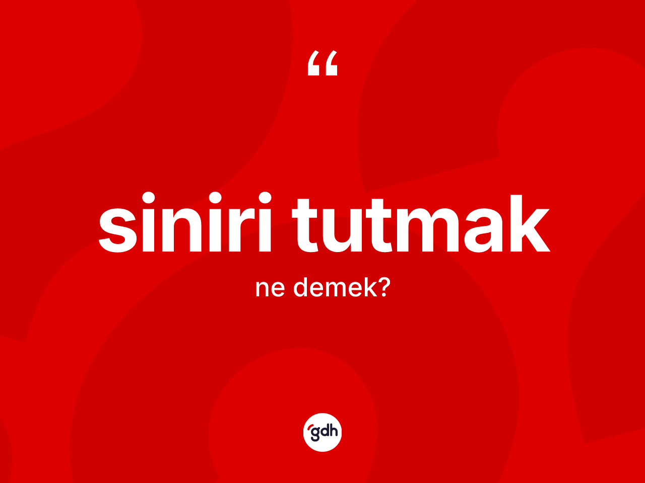 Siniri tutmak ifadesinin kısaca tanımı nedir? Siniri tutmak ifadesinin TDK'ya göre açıklaması nedir?