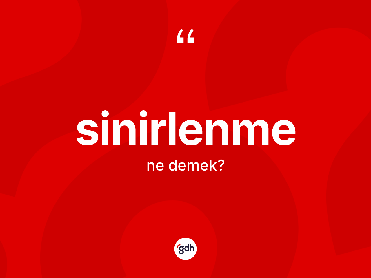 Sinirlenme kelimesinin tanımı nedir? Sinirlenme kelimesinin TDK'ya göre açıklaması nedir?
