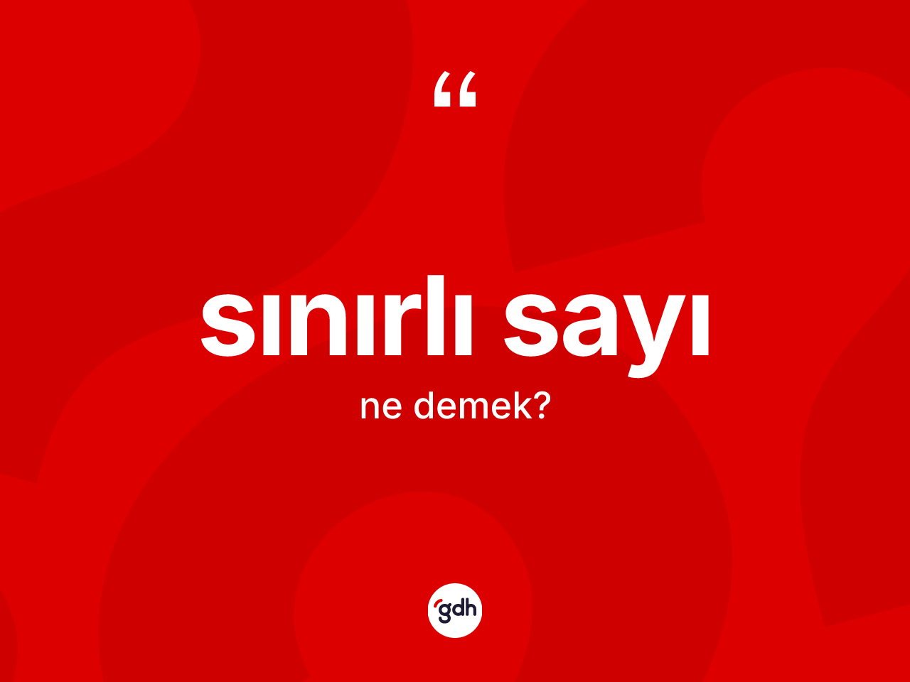 Sınırlı sayı kelimesinin sözlükteki tanımı nedir? Sınırlı sayının sözlükteki anlamı nedir?