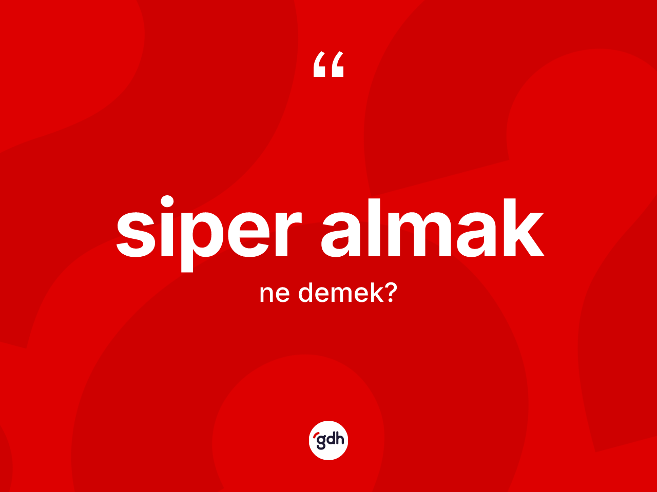 Siper almak ifadesinin tanımı nedir? Siper almak sözünün TDK tanımı nedir?