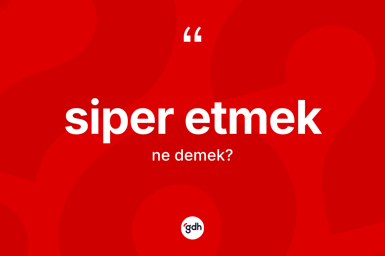 Siper etmek nedir? Siper etmek ifadesinin TDK'ya göre açıklaması nedir?