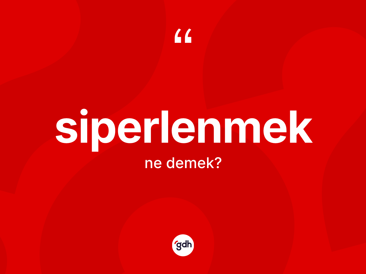 Siperlenmek kelimesinin tanımı nedir? Siperlenmek kelimesinin TDK'ya göre açıklaması nedir?