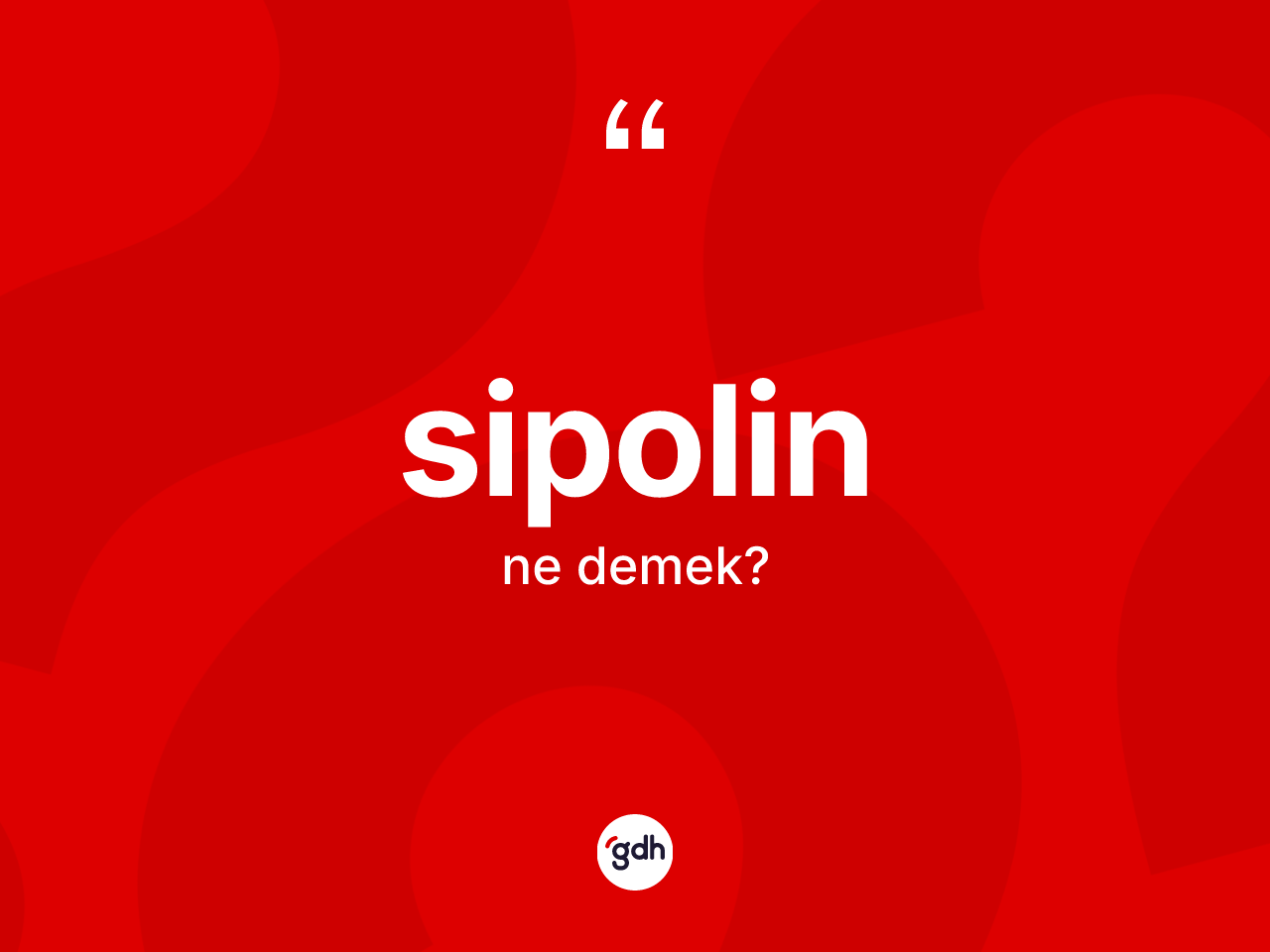Sipolin kelimesinin sözlükteki tanımı nedir? Sipolinin sözlükteki anlamı nedir?