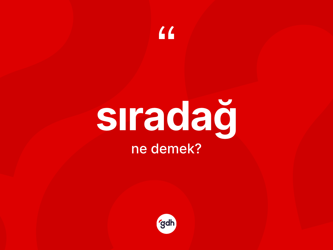 Sıradağ kelimesinin anlamı nedir? Sıradağ kelimesinin TDK anlamı nedir?