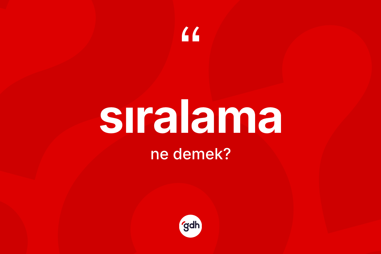 Sıralama ne demek?