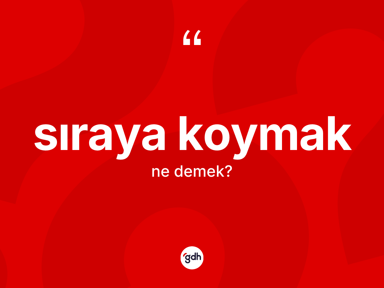 Sıraya koymak ifadesi ne anlama gelir? Sıraya koymak ifadesi hangi durumlarda kullanılır?