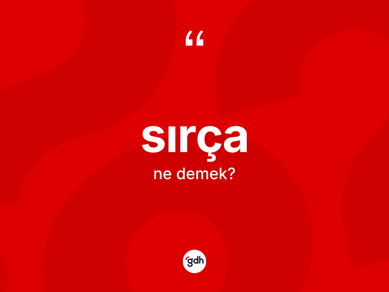 Sırça kelimesinin sözlükteki tanımı nedir? Sırçanın halk arasındaki kullanımı nasıldır?