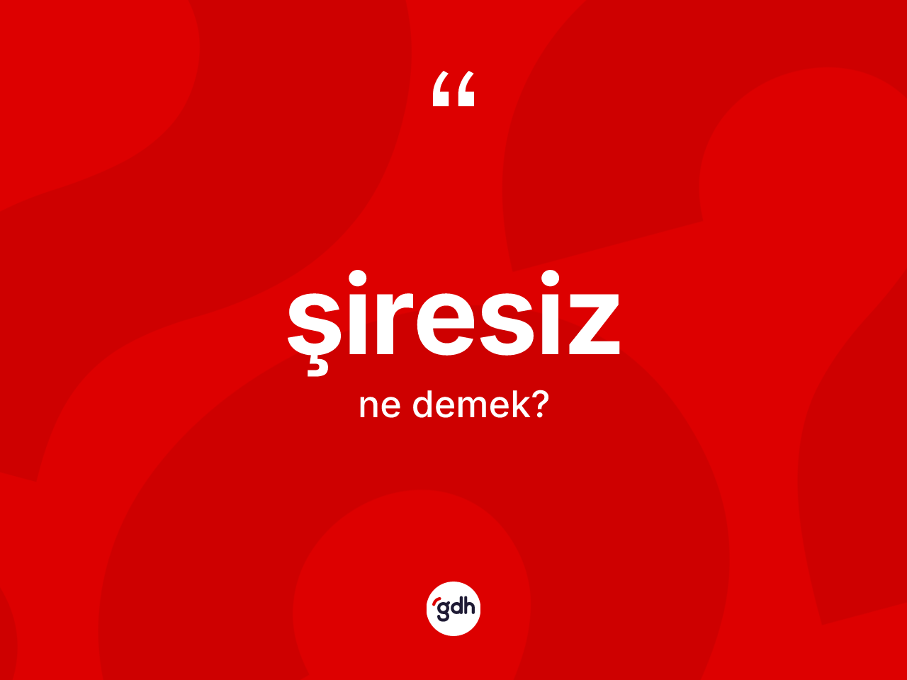 Şiresiz kelimesi ne anlama gelir? Şiresizin sözlükteki anlamı nedir?