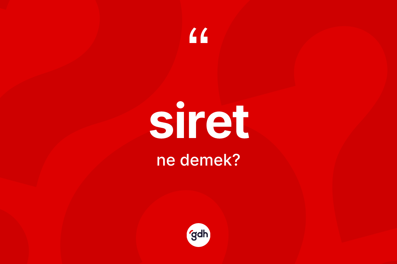 Siret kelimesi ne anlama gelir?