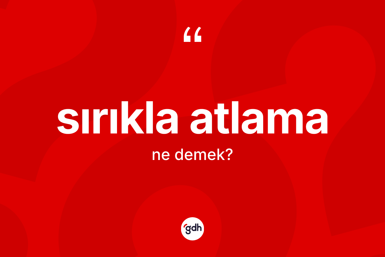 Sırıkla atlama kelimesinin anlamı nedir? Sırıkla atlama kelimesinin TDK'ya göre açıklaması nedir?