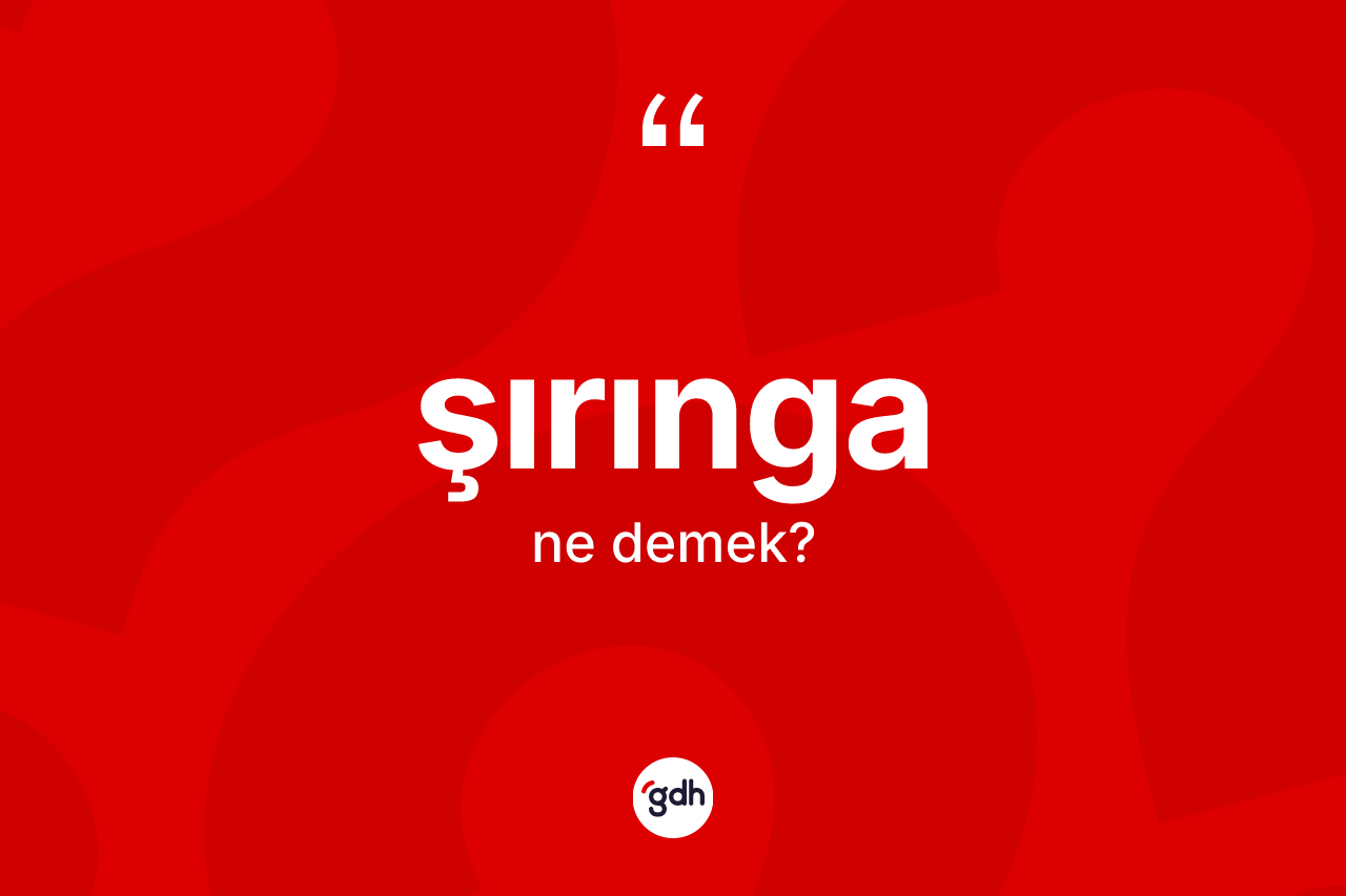 Şırınga kelimesi nedir?