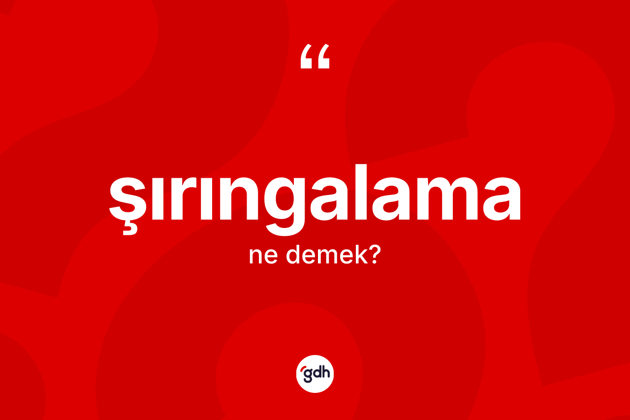 Şırıngalama kelimesi nedir? Şırıngalamanın kısaca tanımı nedir?