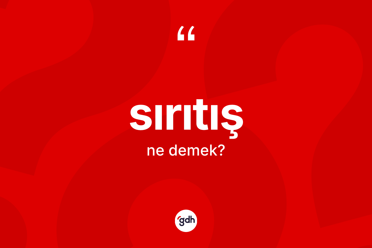 Sırıtış kelimesinin anlamı nedir?