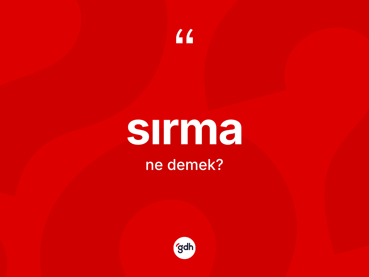 Sırma kelimesinin sözlükteki tanımı nedir? Sırmanın halk arasındaki kullanımı nasıldır?