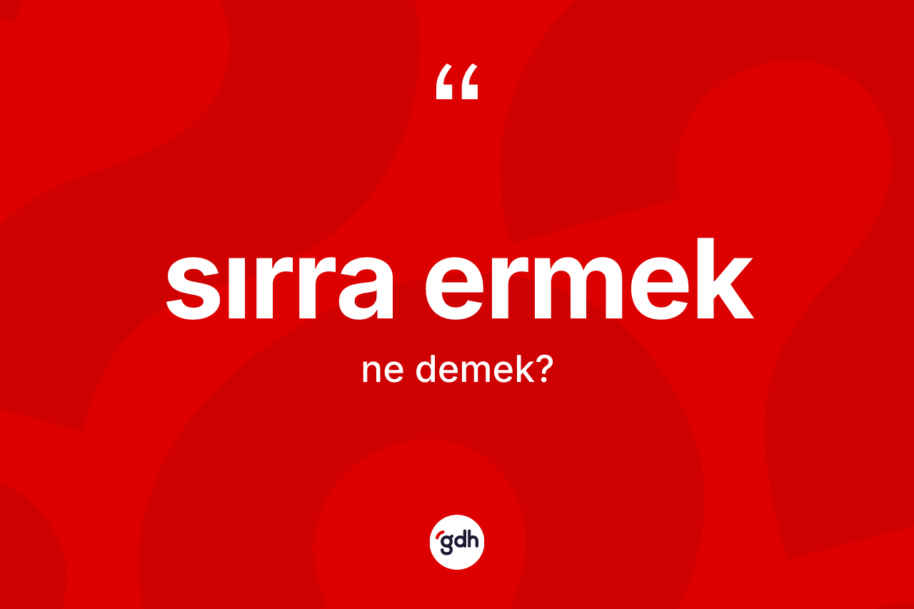 Sırra ermek ifadesinin kısaca anlamı nedir?