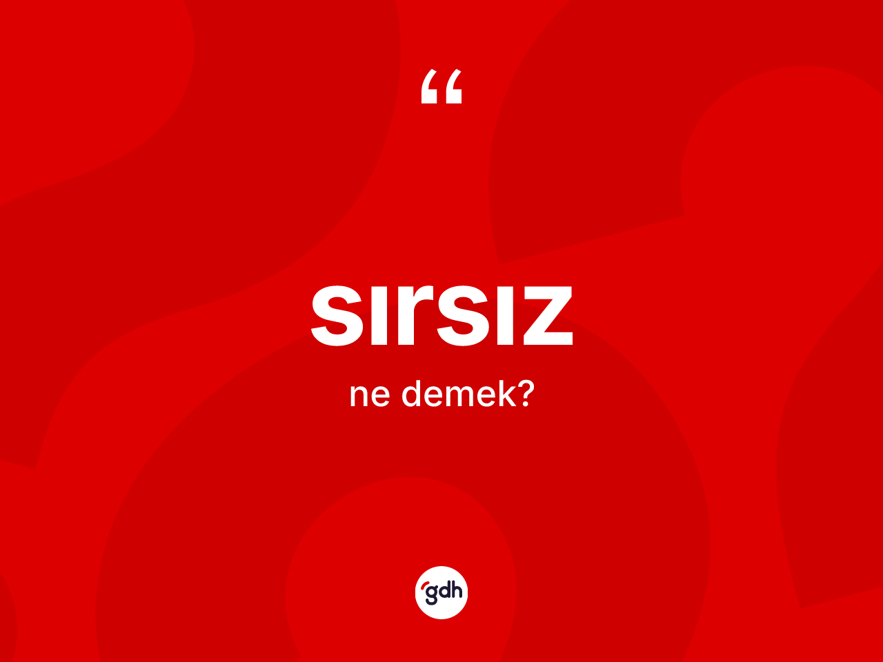 Sırsız kelimesinin tanımı nedir? Sırsız kelimesinin özellikleri nelerdir?