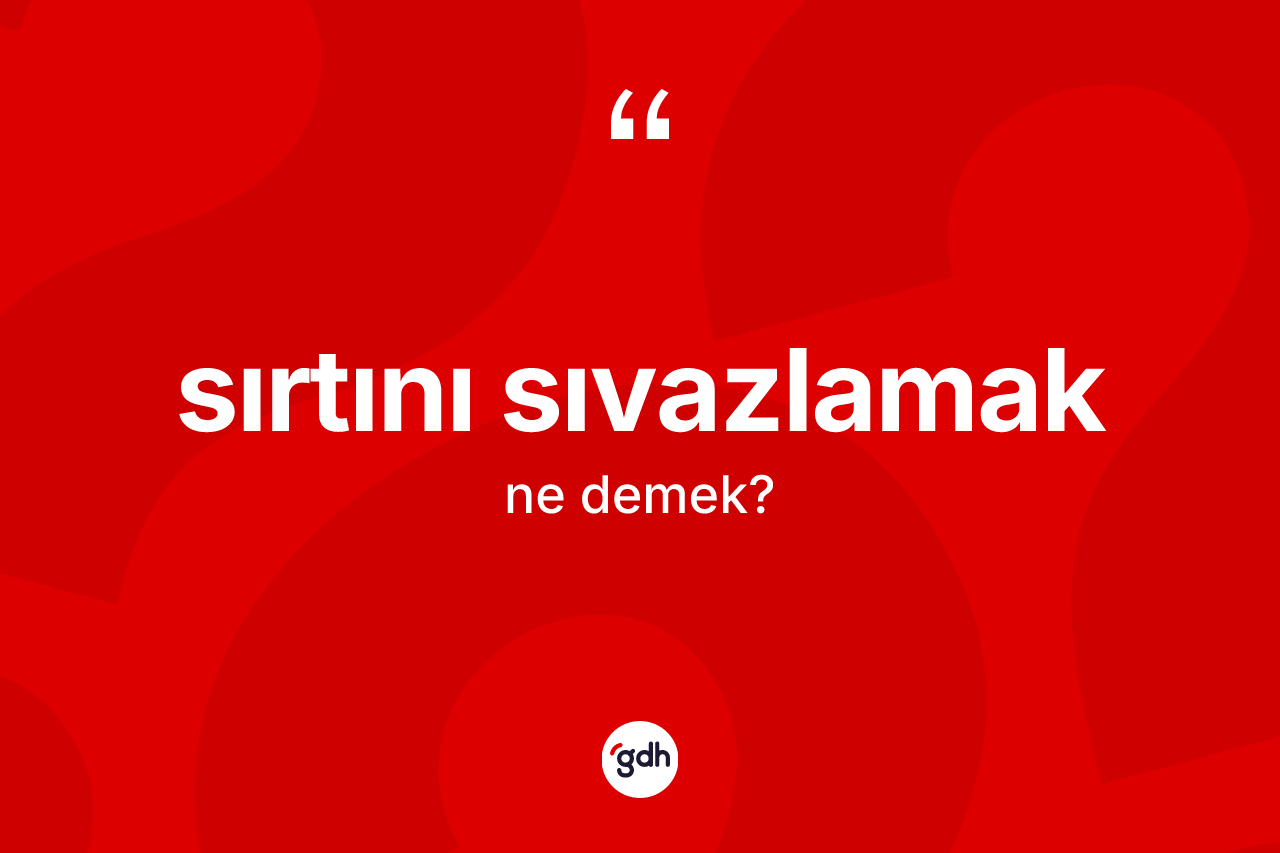 Sırtını sıvazlamak ne anlama gelir?