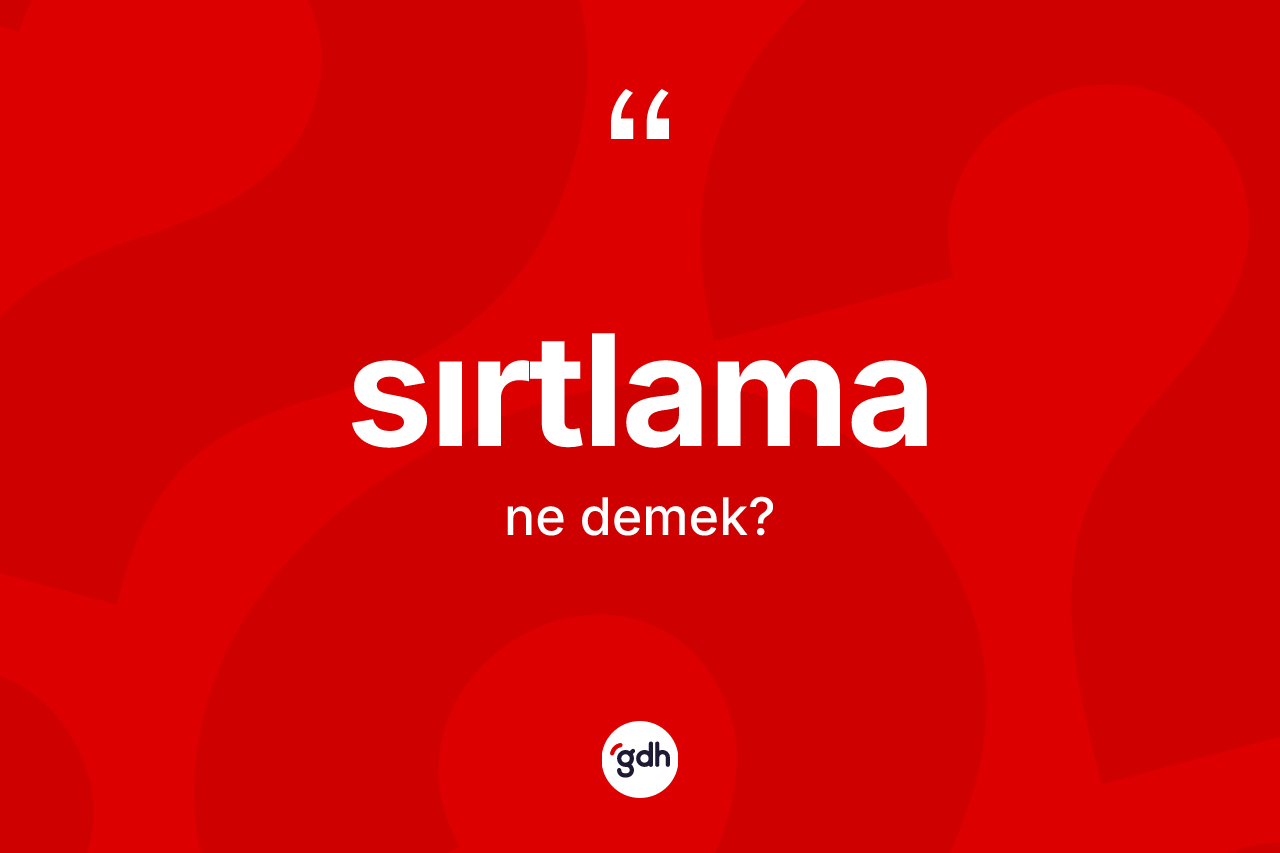 Sırtlama ne anlama gelir?