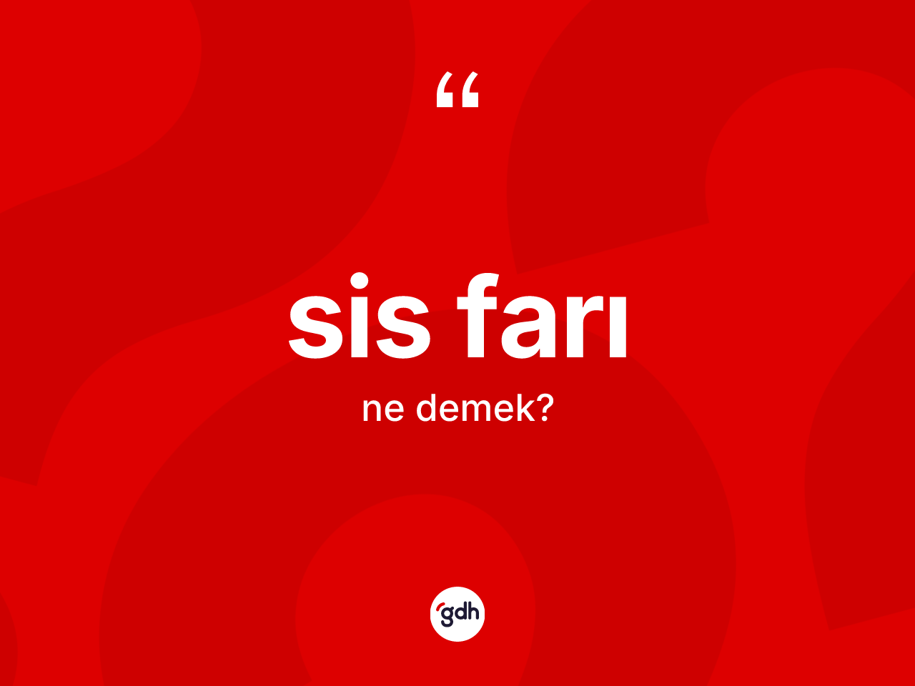 Sis farı kelimesinin anlamı nedir? Sis farının kısaca tanımı nedir?