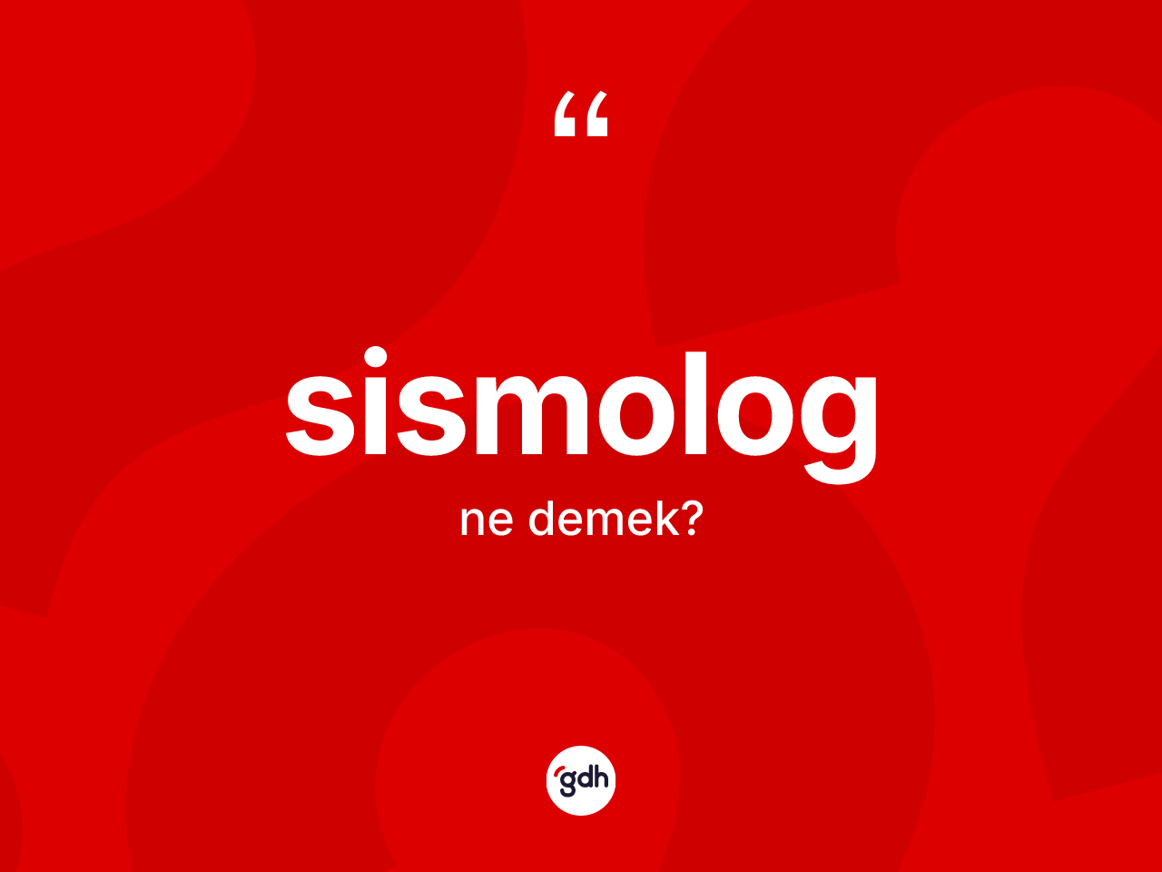 Sismolog kelimesi ne demek? Sismolog kelimesinin kaç farklı anlamı var?