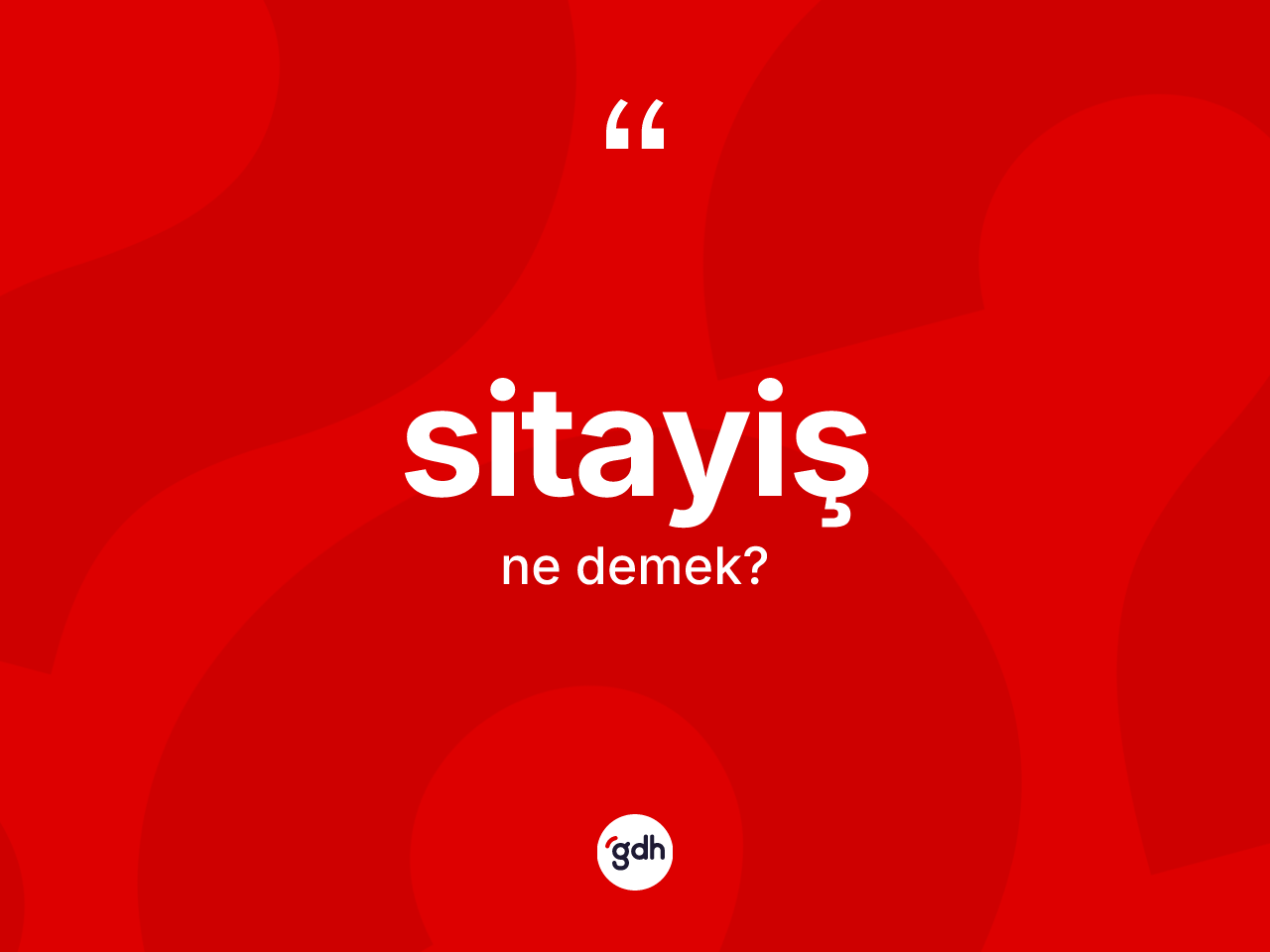 Sitayiş nedir? Sitayişin TDK'ya göre anlamı nedir?
