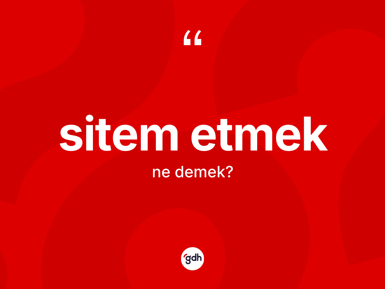 Sitem etmek ifadesinin anlamı nedir? Sitem etmek ifadesinin TDK anlamı nedir?
