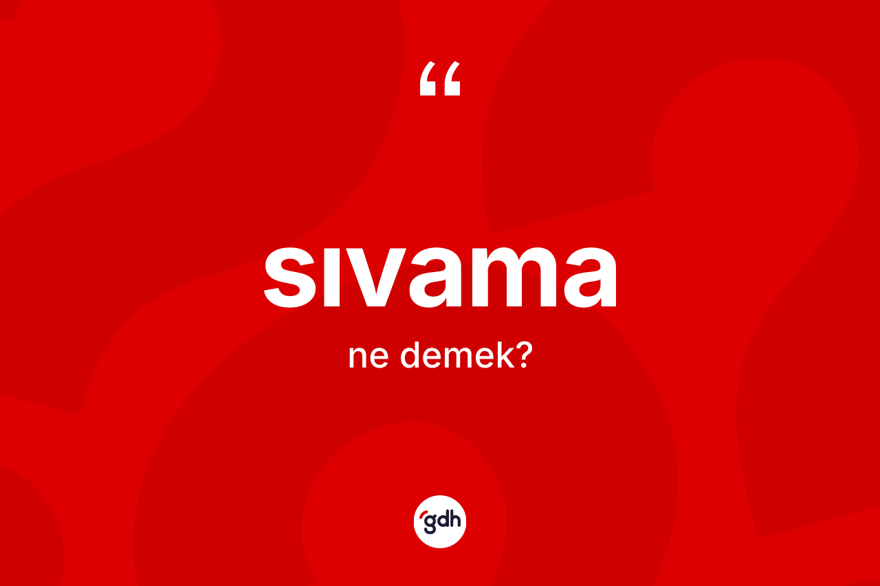 Sıvama kelimesi nedir? Sıvamanın halk arasındaki kullanımı nasıldır?