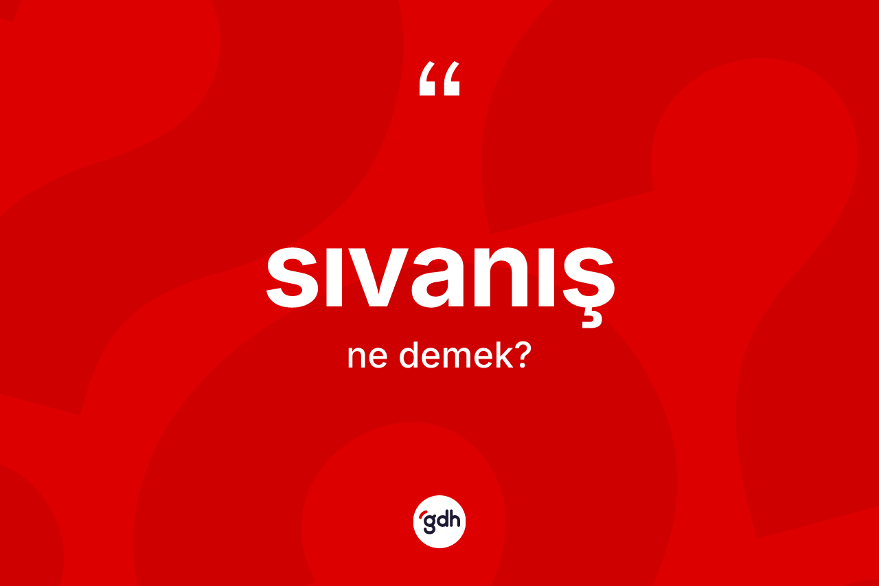 Sıvanış kelimesinin tanımı nedir? Sıvanışın halk arasındaki kullanımı nasıldır?