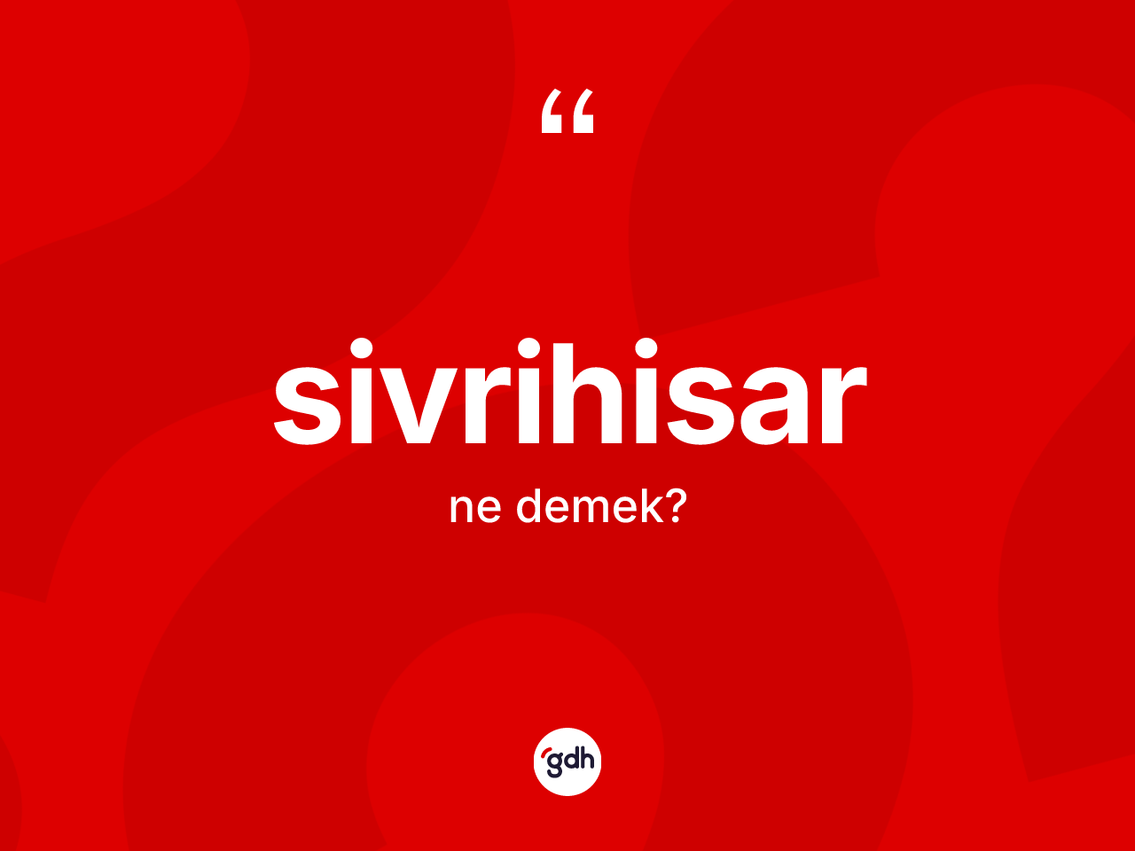 Sivrihisar ne anlama gelir? Sivrihisar'ın halk arasındaki kullanımı nasıldır?