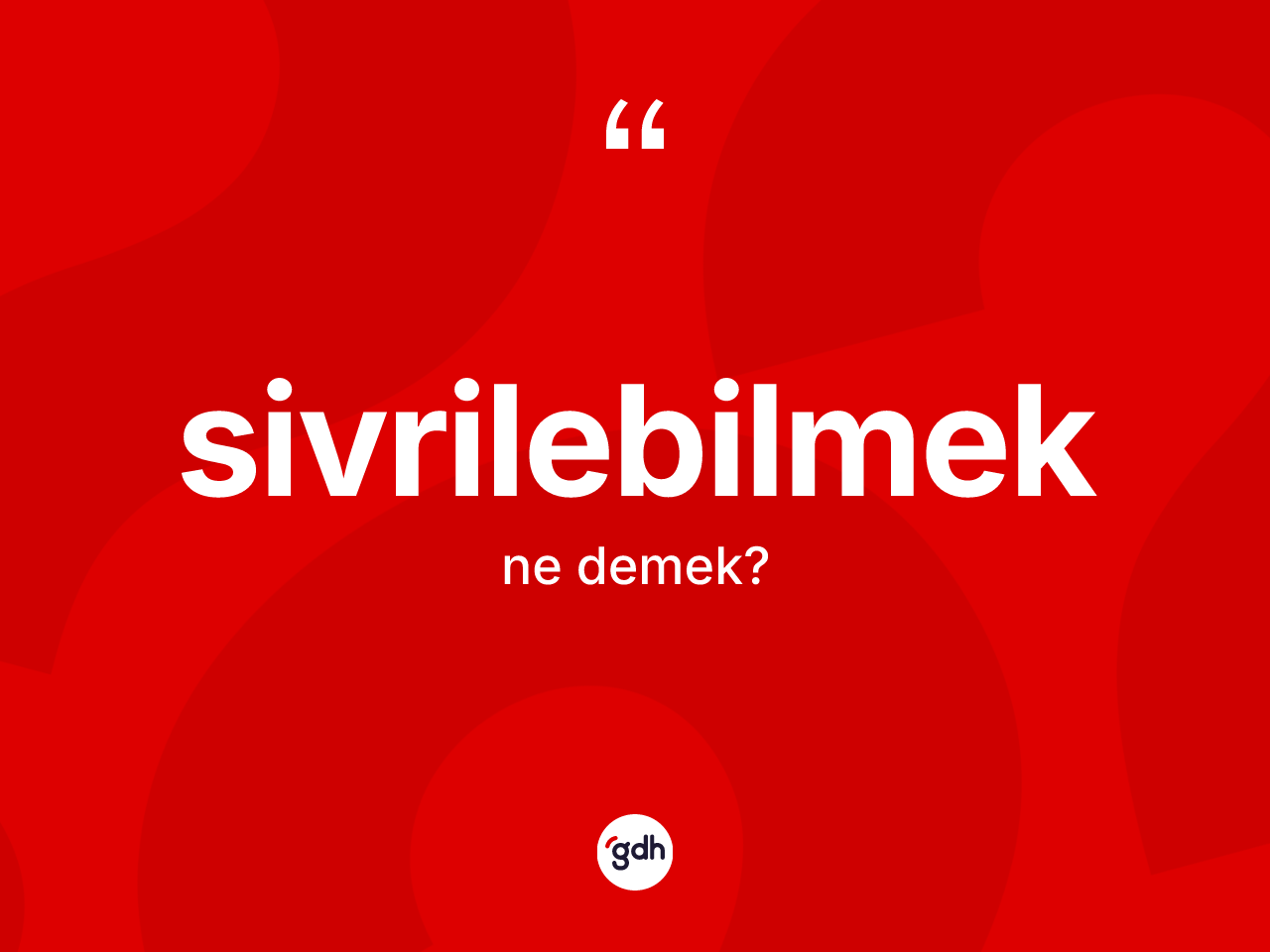 Sivrilebilmek kelimesi ne anlama gelir? Sivrilebilmeğin TDK'ya göre anlamı nedir?